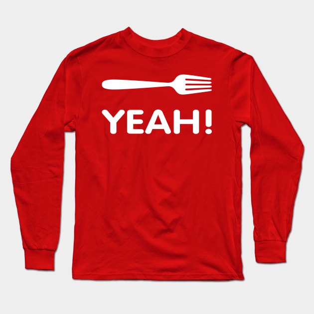 Fork Yeah Long Sleeve T-Shirt by BOEC Gear